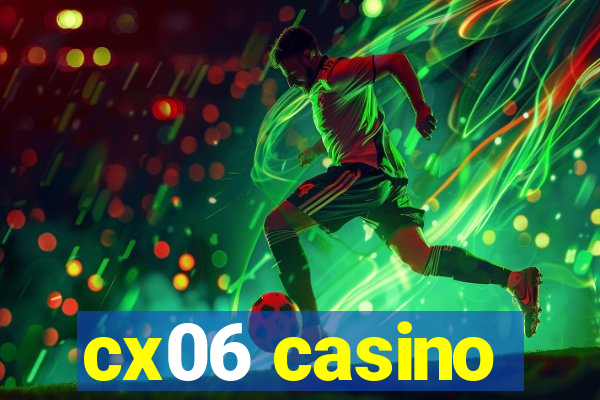 cx06 casino